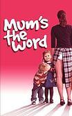 Mum's The Word Albery Theatre 2003