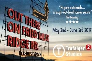 Out There on Fried Meat Ridge Road transfers to Trafalgar Studios 2