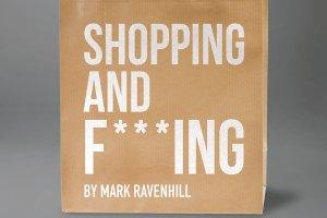 Shopping and F***ing at the Lyic Hammersmith